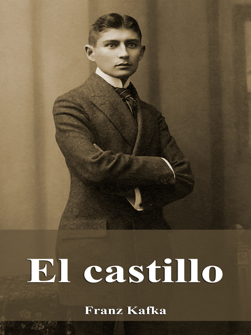 Title details for El castillo by Franz Kafka - Available